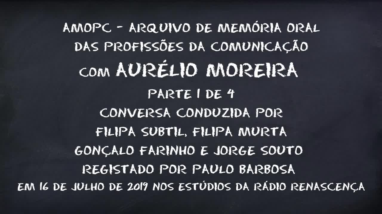 Aurélio Carlos Moreira - Parte 1 de 4