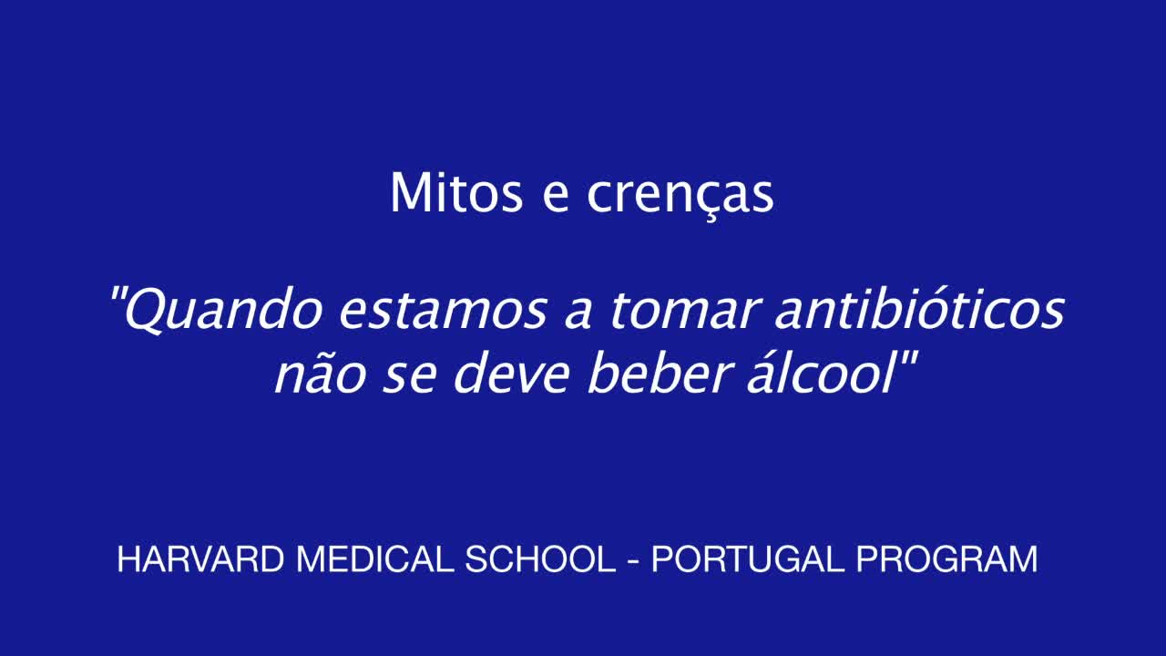 Mitos e Crenças: “Quando estamos a tomar antibióticos não se deve beber álcool”