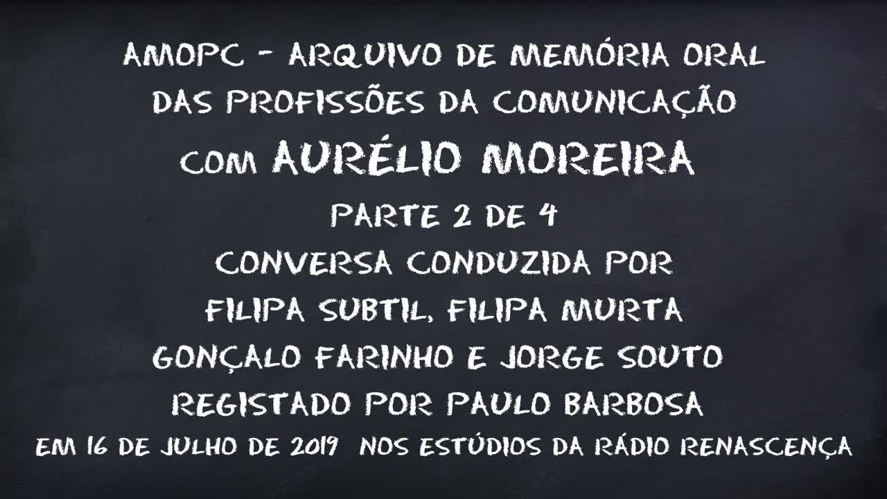 Aurélio Carlos Moreira - Parte 4 de 4