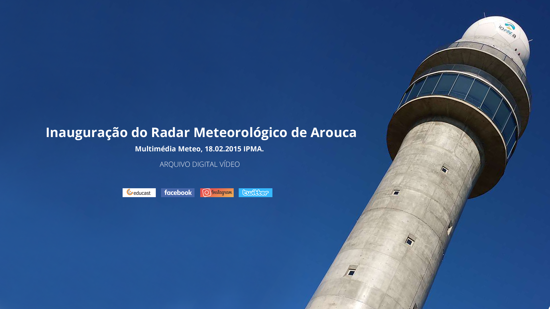  Inauguração do Radar Meteorológico de Arouca