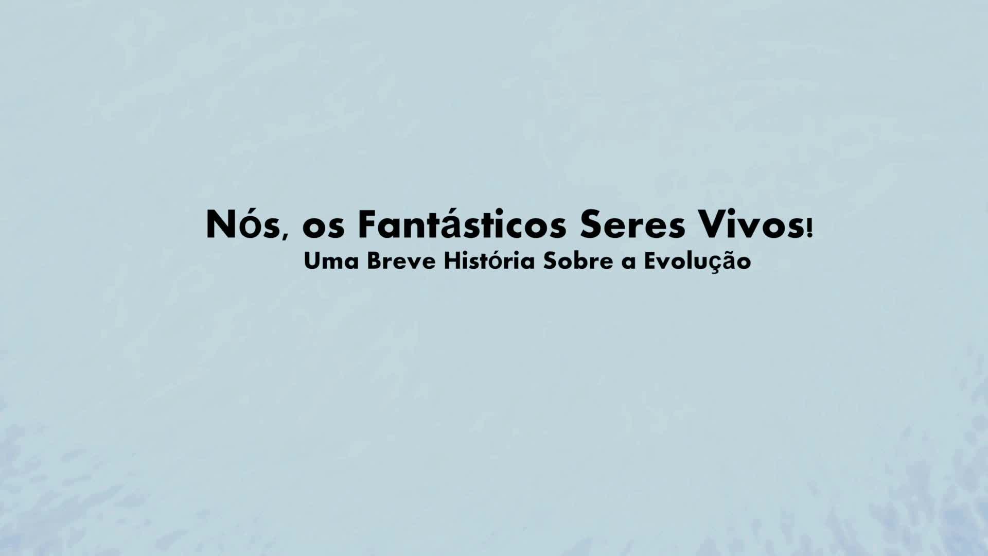 Nós, os Fantásticos Seres Vivos! (Legendado em PT)