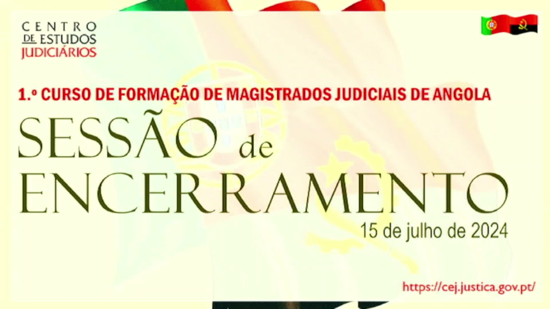   Sessão de Encerramento do 1º Curso de Formação de Magistrados Judiciais de Angola [15.jul.2024]