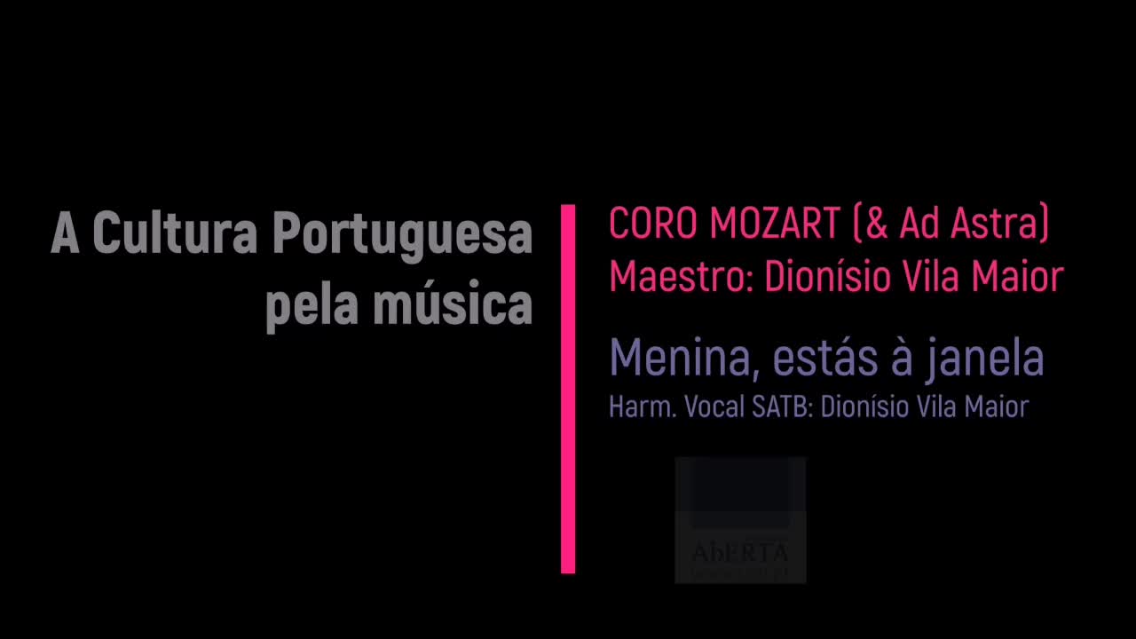 A cultura portuguesa pela música: Coro Mozart & Ad Astra "Menina, estás à janela"