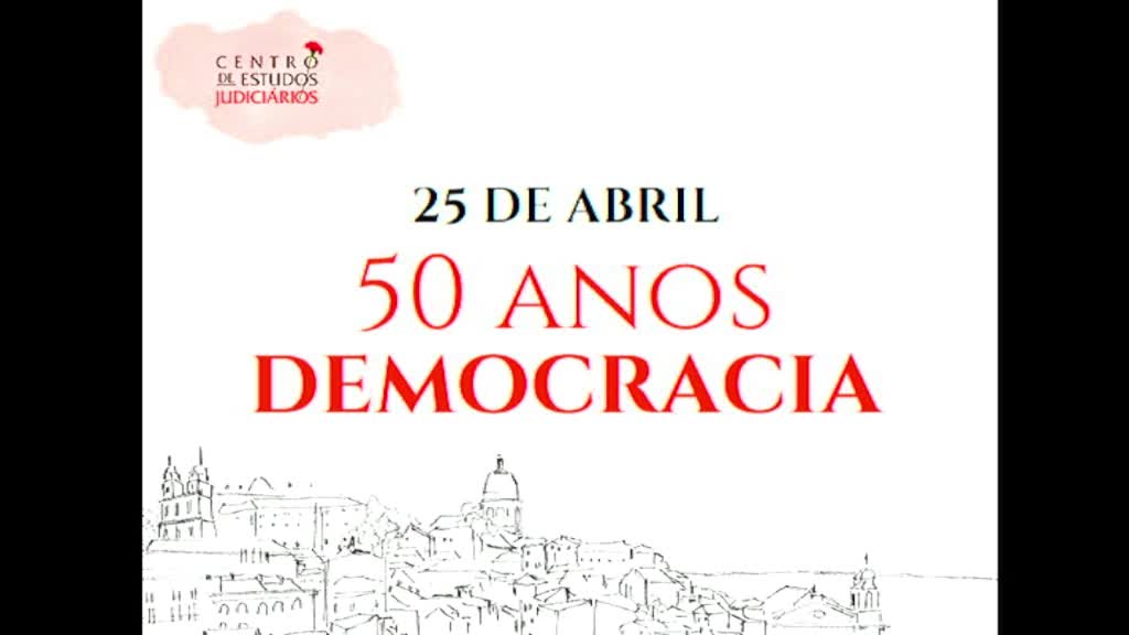  25 ABRIL - 50 anos de Democracia - Comemorações CEJ