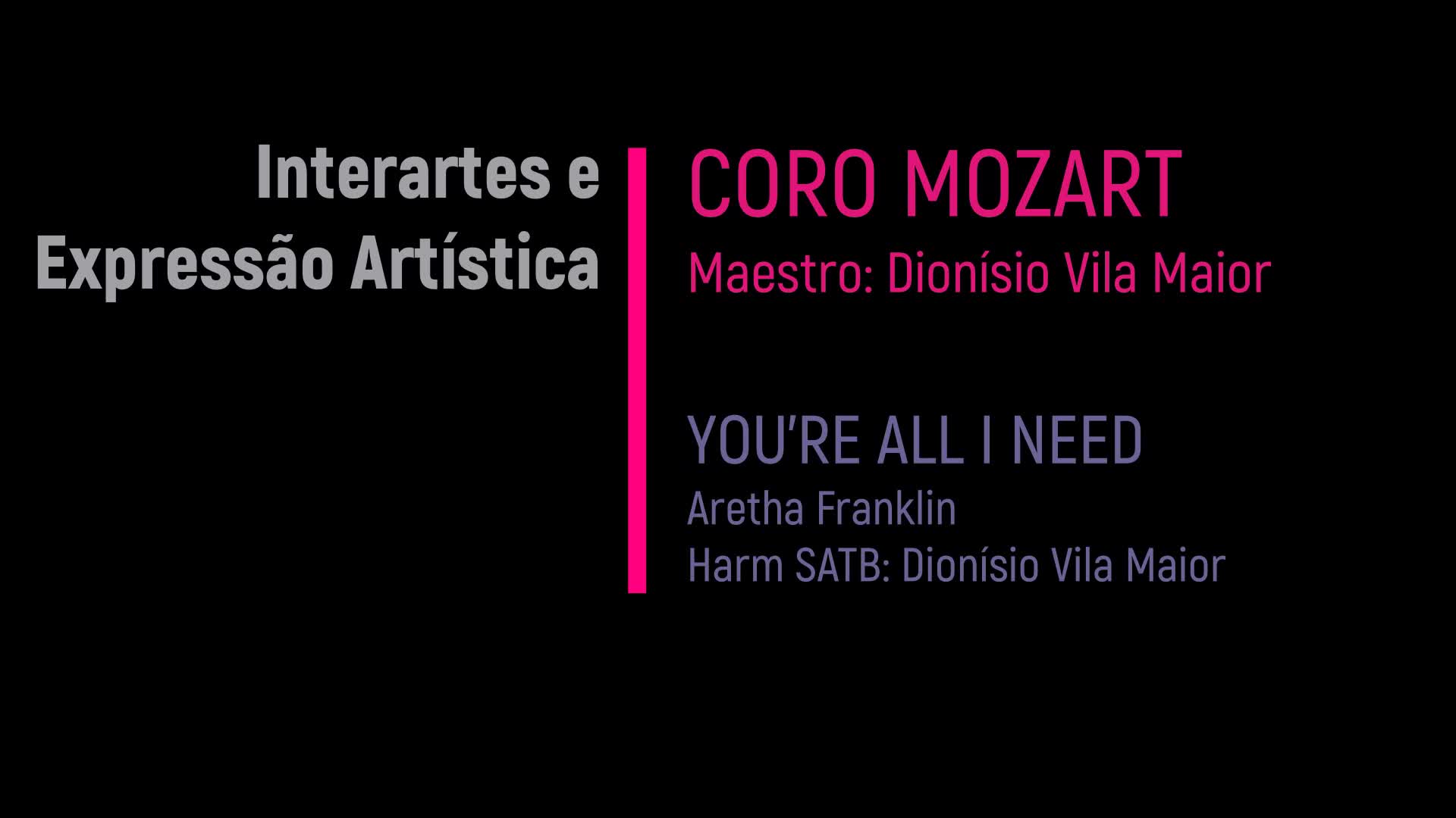  Interartes e expressão artística: Coro Mozart & You're All I Need