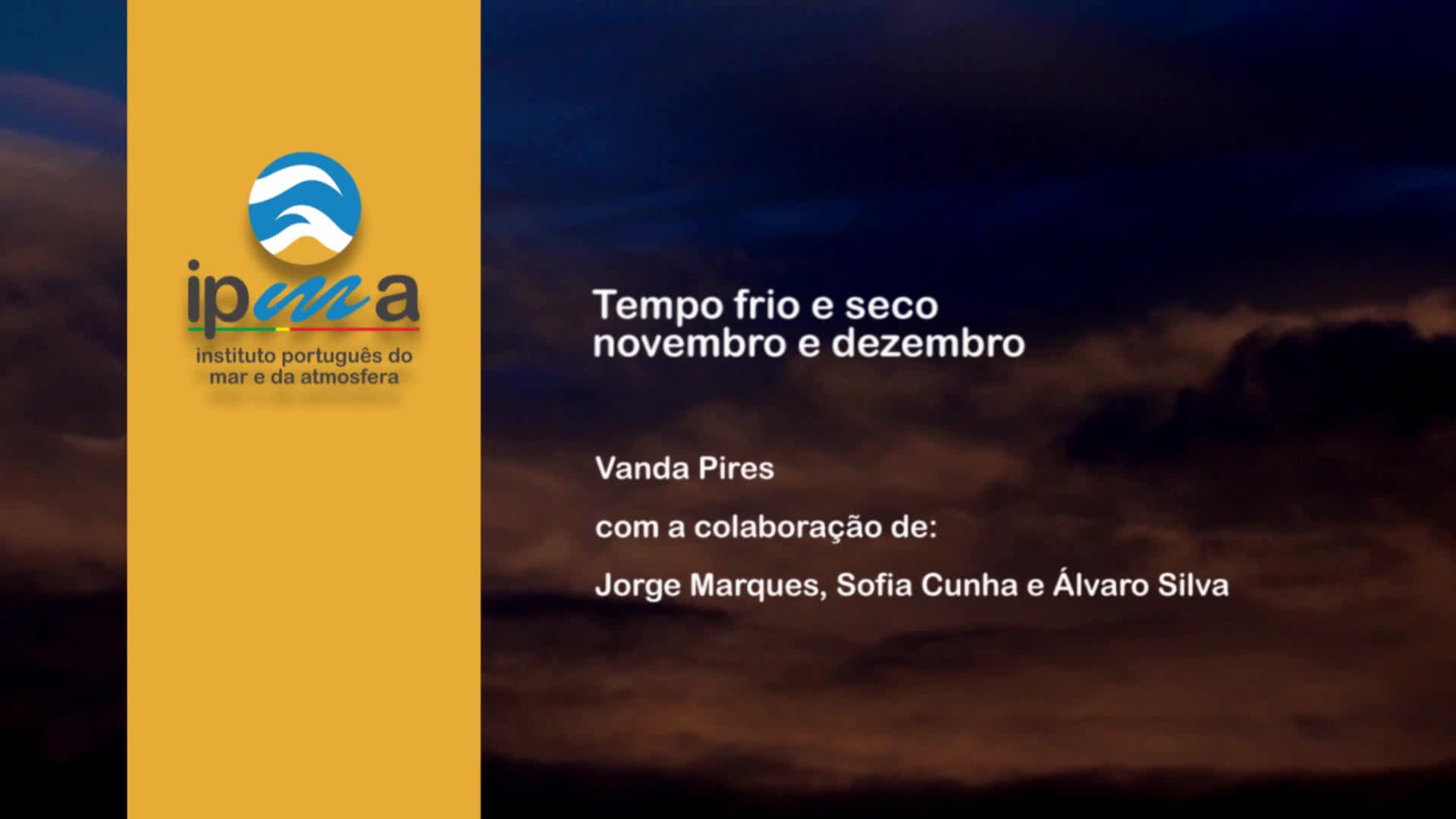  Tempo frio e seco, novembro e dezembro de 2013 Vanda Pires