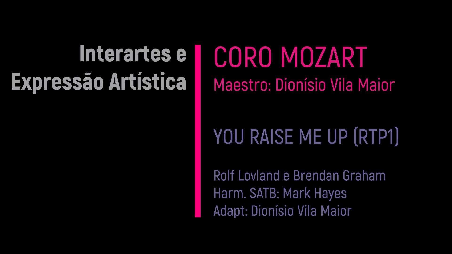  Interartes e expressão artística: Coro Mozart & You Raise Me Up (National TV RTP1)