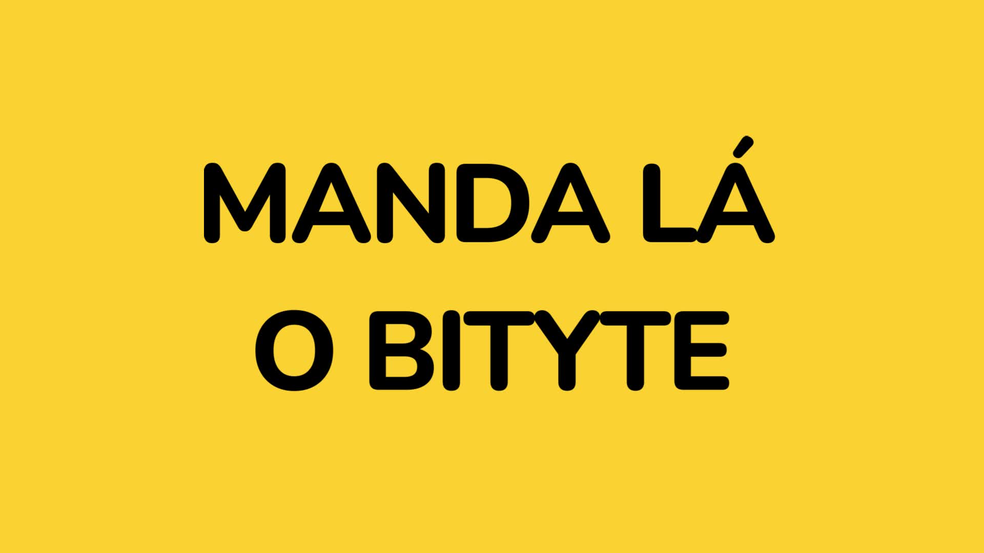  Manda lá o Bityte
