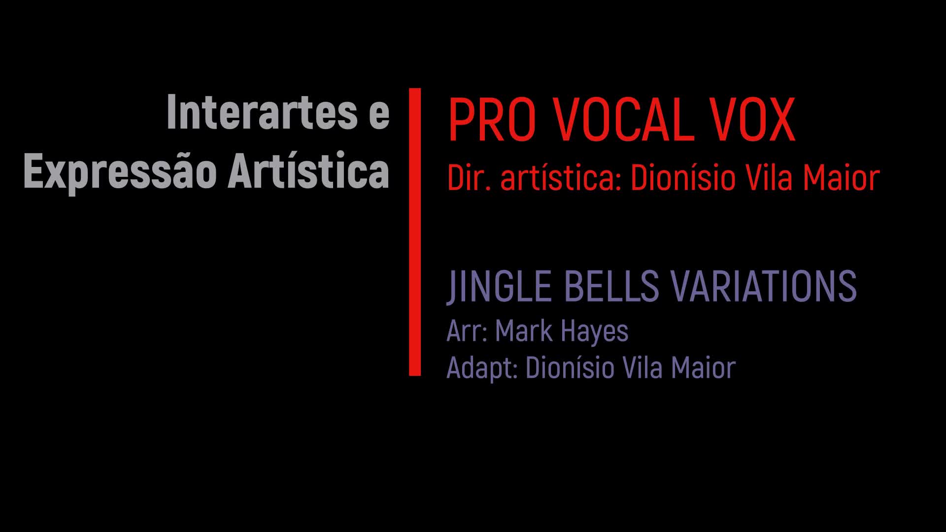  Interartes e expressão artística: Pro Vocal Vox & JINGLE BELLS VARIATIONS