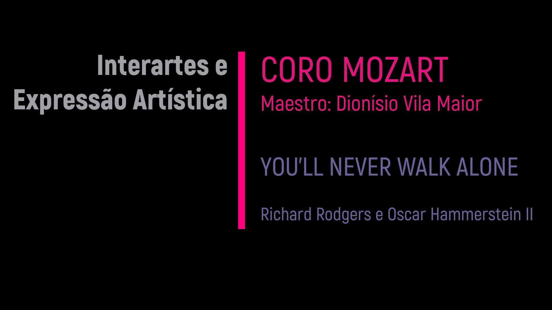  Interartes e expressão artística: Coro Mozart & You'll Never Walk Alone