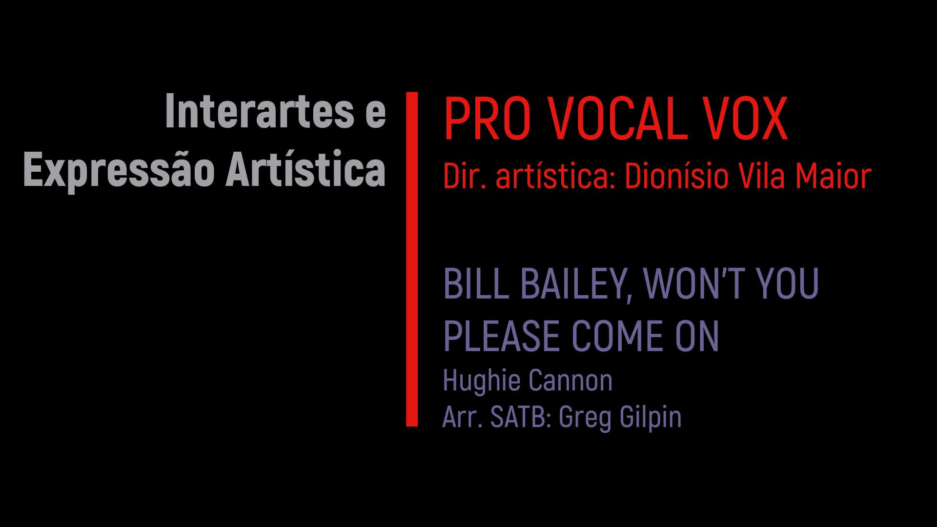  Interartes e expressão artística: Pro Vocal Vox & BILL BAILEY WON’T YOU PLEASE COME ON