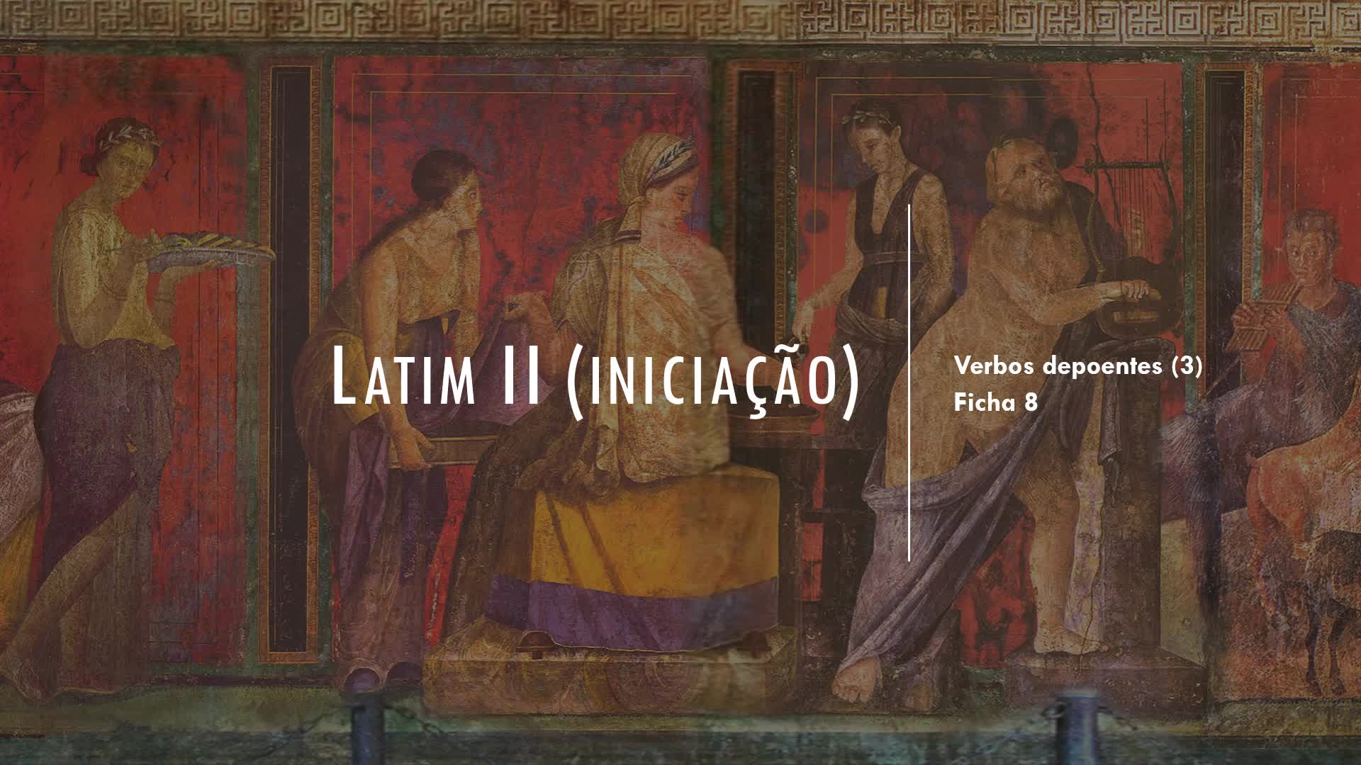 06 LATIM - Verbos depoentes (III)