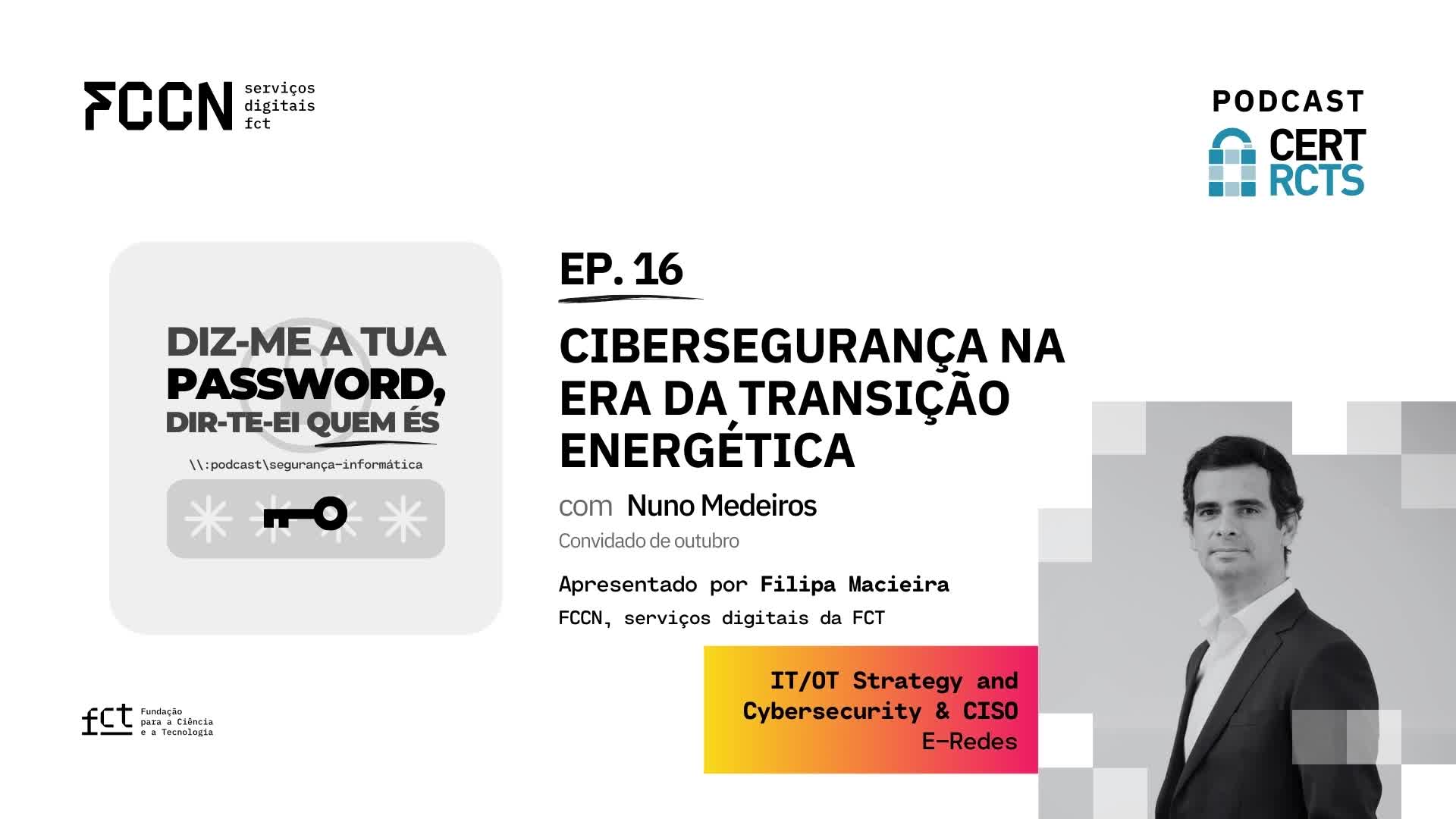  Podcast - DIZ-ME A TUA PASSWORD, DIR-TE-EI QUEM ÉS - EP.16 com Nuno Medeiros