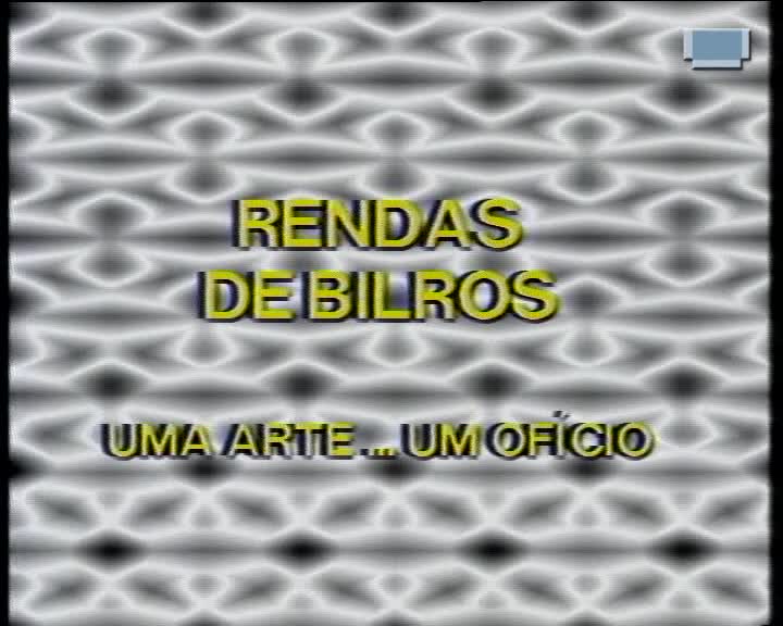  Rendas de Bilros: uma arte…um ofício