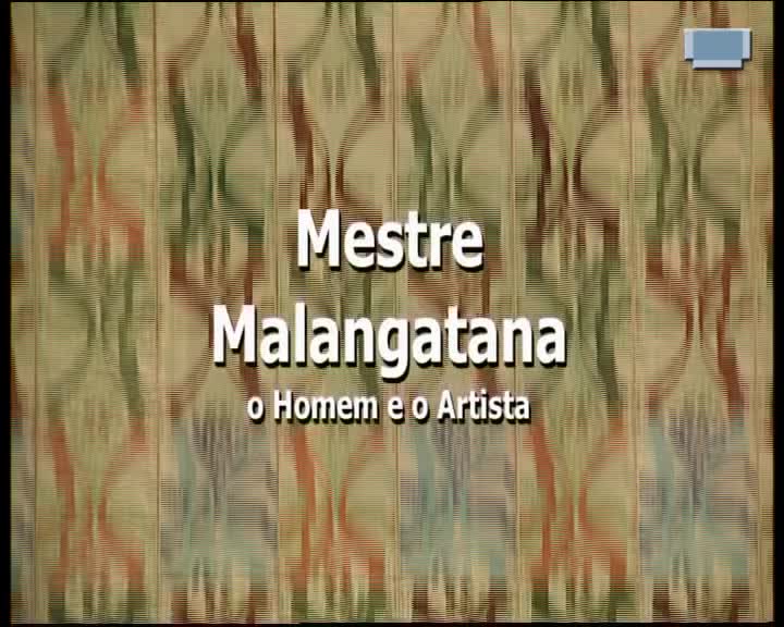  Mestre Malangatana: o homem e o artista