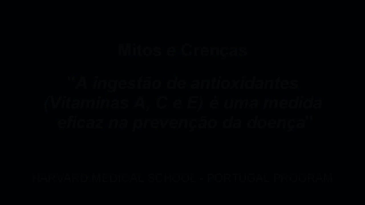 Mitos e Crenças: “A ingestão de antioxidantes (vitaminas A, C e E) é uma medida eficaz na prevenção da doença”