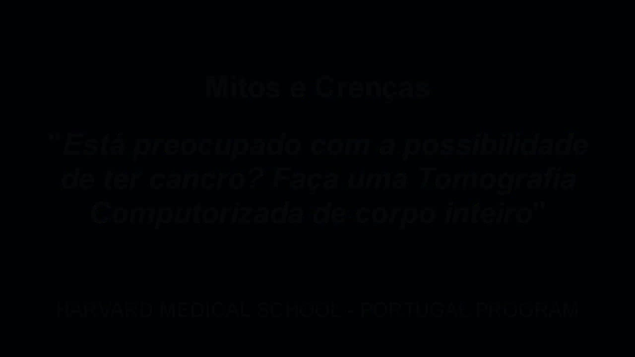 Mitos e Crenças: “Está preocupado com a possibilidade de ter cancro? Faça uma Tomografia Computorizada de corpo inteiro” 